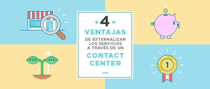 4 ventajas de externalizar servicios a través de un Contact Center